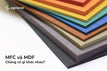 Gỗ MDF và MFC khác nhau như thế nào? - Epione Viet Nam