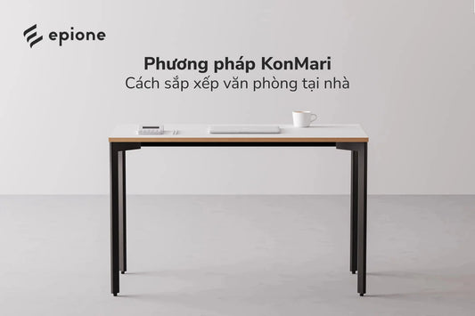 Setup văn phòng tại nhà theo phương pháp KonMari - Epione Viet Nam