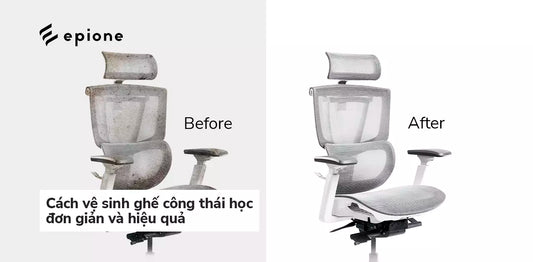 Hướng dẫn vệ sinh ghế công thái học